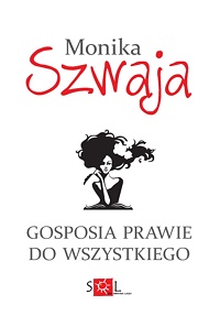 Monika Szwaja &lsaquo;Gosposia prawie do wszystkiego&rsaquo;