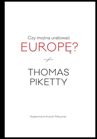 Thomas Piketty ‹Czy można uratować Europę?›