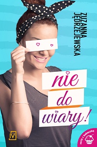Zuzanna Jędrzejewska &lsaquo;Nie do wiary!&rsaquo;