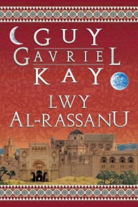 Guy Gavriel Kay ‹Lwy Al-Rassanu›
