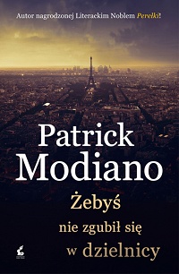Patrick Modiano ‹Żebyś nie zgubił się w dzielnicy›