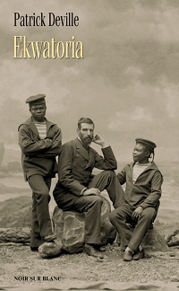 Patrick Deville &lsaquo;Ekwatoria&rsaquo;