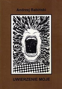 Andrzej Babiński ‹Uwierzenie moje›