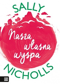 Sally Nicholls ‹Nasza własna wyspa›