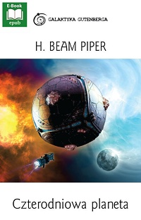 H. Beam Piper ‹Czterodniowa planeta›