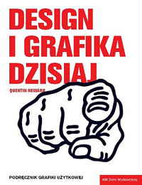 Quentin Newark &lsaquo;Design i grafika dzisiaj. Podręcznik grafiki użytkowej&rsaquo;