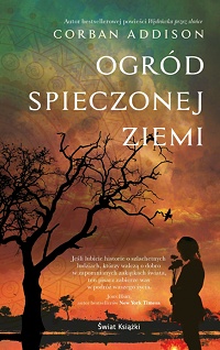 Corban Addison ‹Ogród spieczonej ziemi›