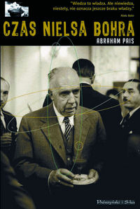 Abraham Pais &lsaquo;Czas Nielsa Bohra&rsaquo;