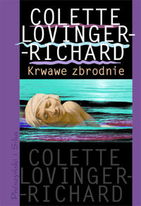 Colette Lovinger-Richard ‹Krwawe zbrodnie›