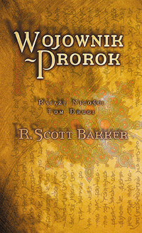 R. Scott Bakker ‹Wojownik-Prorok›