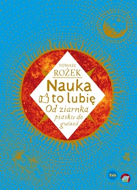 Tomasz Rożek ‹Nauka – to lubię›
