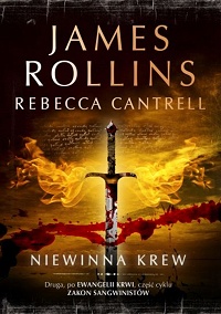 James Rollins, Rebecca Cantrell ‹Niewinna krew›