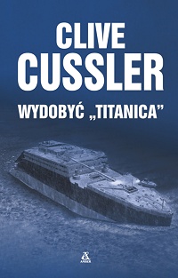 Clive Cussler ‹Wydobyć „Titanica”›