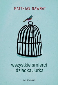 Matthias Nawrat &lsaquo;Wszystkie śmierci dziadka Jurka&rsaquo;