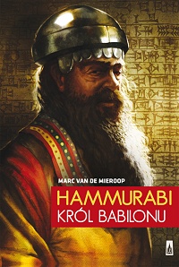 Marc Van De Mieroop ‹Hammurabi. Król Babilonu›
