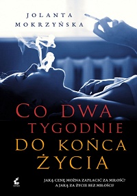 Jolanta Mokrzyńska ‹Co dwa tygodnie do końca życia›