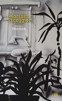 Mariusz Szczygieł ‹Projekt: prawda›