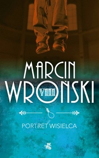 Marcin Wroński ‹Portret wisielca›