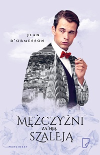 Jean d’Ormesson &lsaquo;Mężczyźni za nią szaleją&rsaquo;