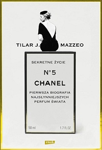 Tilar J. Mazzeo ‹Sekretne życie Chanel No. 5›
