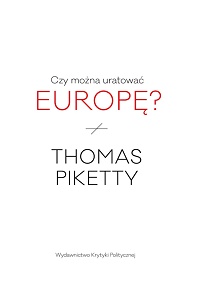 Thomas Piketty ‹Czy można uratować Europę?›