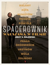 Jerzy S. Majewski ‹Spacerownik. Warszawa w filmie›