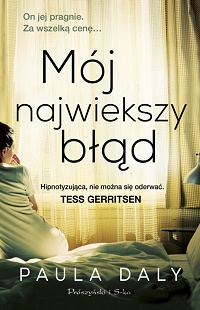 Paula Daly &lsaquo;Mój największy błąd&rsaquo;