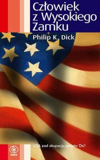 Philip K. Dick ‹Człowiek z Wysokiego Zamku›
