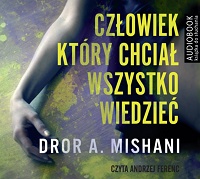 Dror A. Mishani &lsaquo;Człowiek, który chciał wszystko wiedzieć&rsaquo;