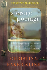 Christina Baker-Kline &lsaquo;Sieroce pociągi&rsaquo;