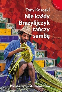 Tony Kososki ‹Nie każdy Brazylijczyk tańczy sambę›