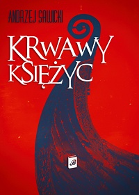 Andrzej Sawicki ‹Krwawy księżyc›