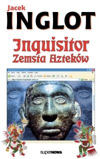 Jacek Inglot ‹Inquisitor. Zemsta Azteków›