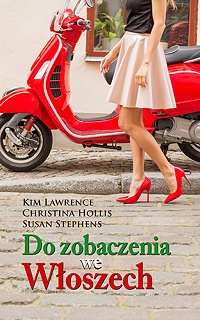 Kim Lawrence, Christina Hollis, Susan Stephens &lsaquo;Do zobaczenia we Włoszech&rsaquo;