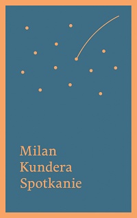 Milan Kundera ‹Spotkanie›