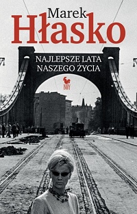 Marek Hłasko &lsaquo;Najlepsze lata naszego życia&rsaquo;