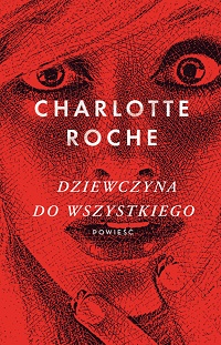 Charlotte Roche &lsaquo;Dziewczyna do wszystkiego&rsaquo;