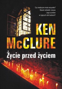 Ken McClure &lsaquo;Życie przed życiem&rsaquo;
