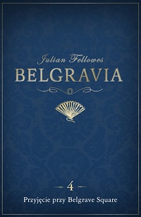 Julian Fellowes ‹Belgravia. Część 4›