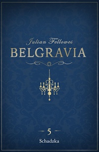 Julian Fellowes ‹Belgravia. Część 5›