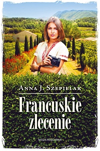 Anna J. Szepielak ‹Francuskie zlecenie›
