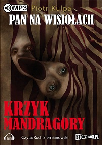Piotr Kulpa &lsaquo;Krzyk mandragory&rsaquo;