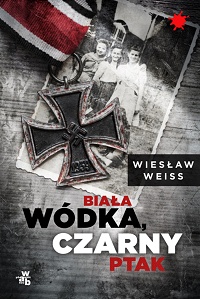 Wiesław Weiss ‹Biała wódka, czarny ptak›