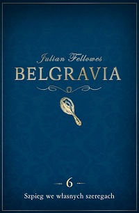 Julian Fellowes ‹Belgravia. Część 6›