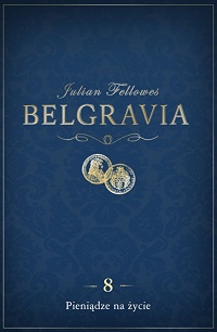 Julian Fellowes ‹Belgravia. Część 8›