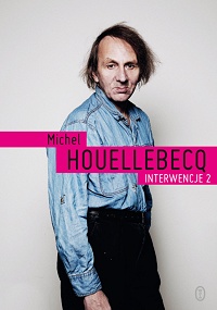 Michel Houellebecq ‹Interwencje 2›
