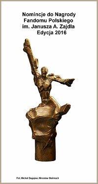  ‹Nominacje do Nagrody Fandomu Polskiego im. Janusza A. Zajdla. Edycja 2016›