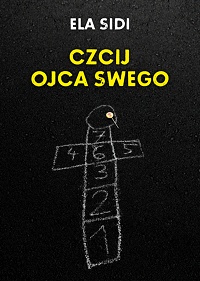 Ela Sidi ‹Czcij ojca swego›