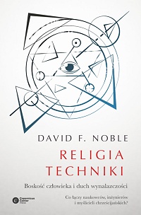 David F. Noble &lsaquo;Religia techniki&rsaquo;