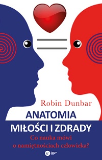 Robin Dunbar &lsaquo;Anatomia miłości i zdrady&rsaquo;